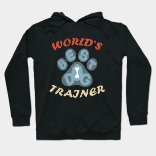 Worlds Best Dog Trainer Hoodie